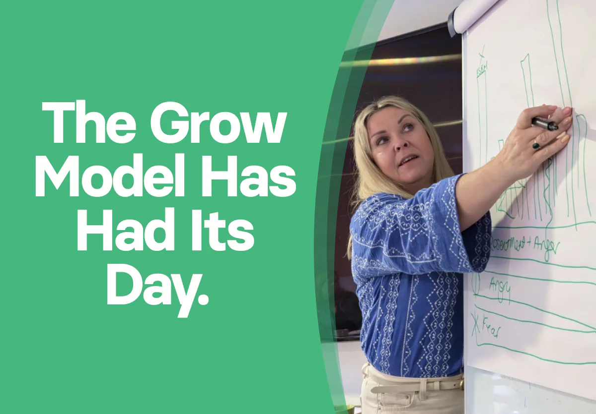 Why the GROW Model Has Had Its Day – And What Needs to Replace It